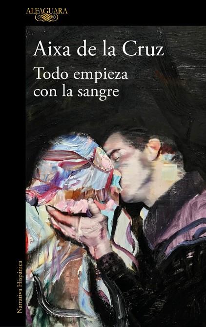 TODO EMPIEZA CON LA SANGRE | 9788410299825 | DE LA CRUZ, AIXA | Llibreria Online de Tremp