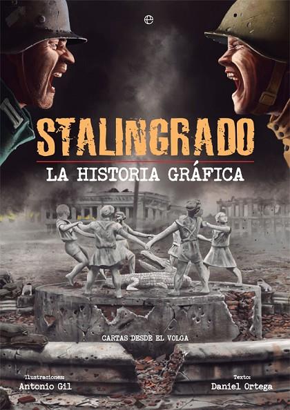 STALINGRADO. LA HISTORIA GRÁFICA | 9788491643364 | GIL ORTEGA, ANTONIO/ORTEGA DEL POZO, DANIEL | Llibreria Online de Tremp