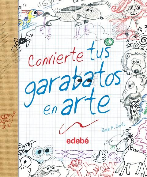 CONVIERTE TUS GARABATOS EN ARTE | 9788468327860 | ROSA M. CURTO | Llibreria Online de Tremp