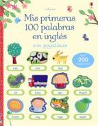 MIS PRIMERAS 100 PALABRAS INGLES PEGAT | 9781409572886 | Llibreria Online de Tremp