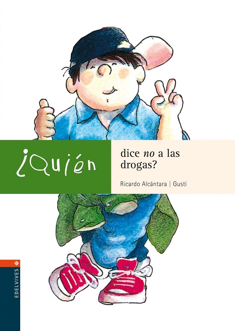 QUIEN DICE NO A LAS DROGAS? | 9788426350893 | ALCANTARA GUSTI, RICARDO | Llibreria Online de Tremp