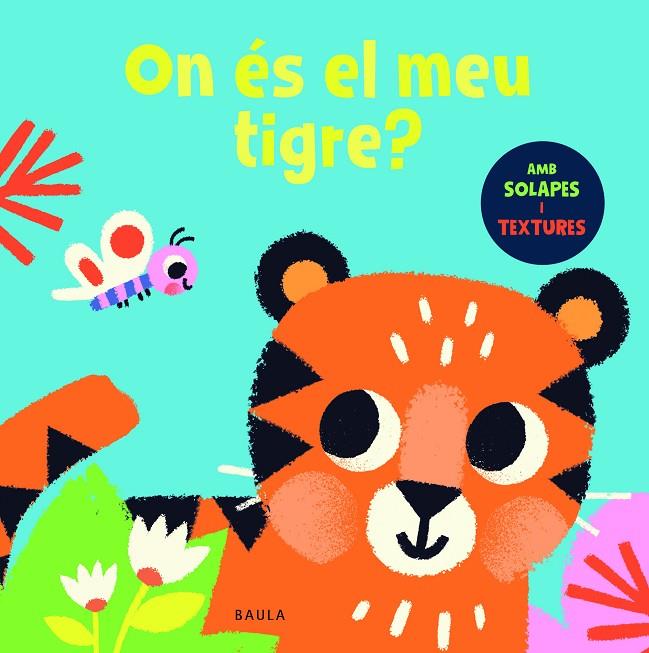 ON ÉS EL MEU TIGRE? | 9788447957064 | TOWNHOUSE PUBLISHING | Llibreria Online de Tremp