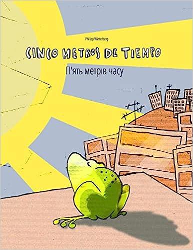CINCO METROS DE TIEMPO/P'YAT METRIV CHASU: LIBRO INFANTIL ILUSTRADO ESPAÑOL-UCRANIANO (EDICIÓN BILINGÜE) | 9781517086374 | PHILIPP WINTERBERG | Llibreria Online de Tremp