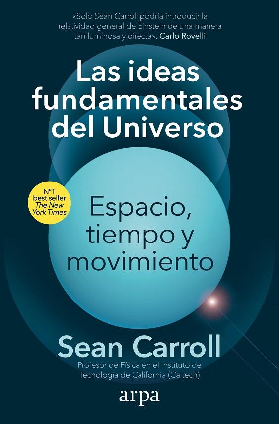 LAS IDEAS FUNDAMENTALES DEL UNIVERSO. ESPACIO, TIEMPO Y MOVIMIENTO | 9788418741913 | CARROLL, SEAN | Llibreria Online de Tremp
