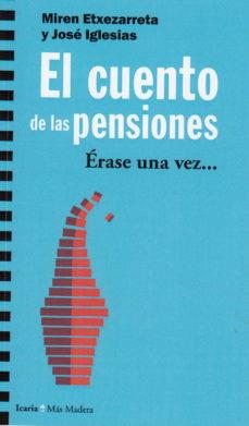 EL CUENTO DE LAS PENSIONES | 9788498888867 | ETXEZARRETA ZUBIZARRETA, MIREM