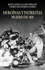HEROÍNAS Y PATRIOTAS. MUJERES DE 1808 | 9788437625751 | CASTELLS, IRENE;ESPIGADO, GLORIA;ROMEO, MARÍA CRUZ | Llibreria Online de Tremp