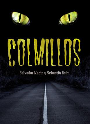 COLMILLOS | 9788424637538 | MACIP, SALVADOR; ROIG, SEBASTIA