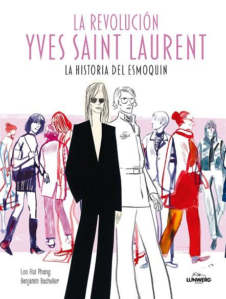 LA REVOLUCIÓN YVES SAINT LAURENT | 9791387761516 | HUI PHANG, LOO/BACHELIER, BENJAMIN | Llibreria Online de Tremp