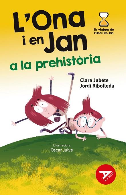 L'ONA I EN JAN A LA PREHISTÒRIA | 9788447948949 | RIBOLLEDA MARTINEZ, JORDI/JUBETE BASEIRA, CLARA | Llibreria Online de Tremp