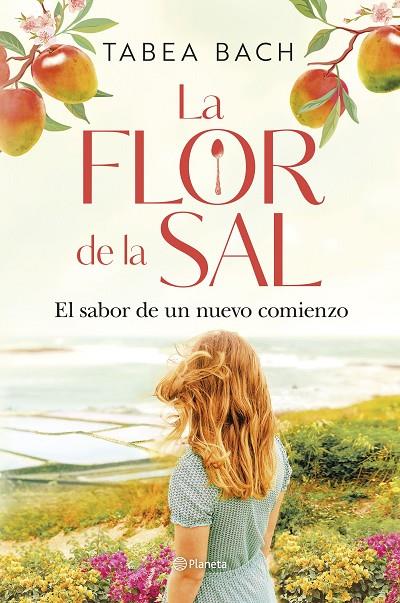 LA FLOR DE LA SAL. EL SABOR DE UN NUEVO COMIENZO | 9788408306207 | BACH, TABEA | Llibreria Online de Tremp