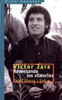 VICTOR JARA. REVENTANDO LOS SILENCIOS | 9788434865648 | SIERRA I FABRA, JORDI | Llibreria Online de Tremp