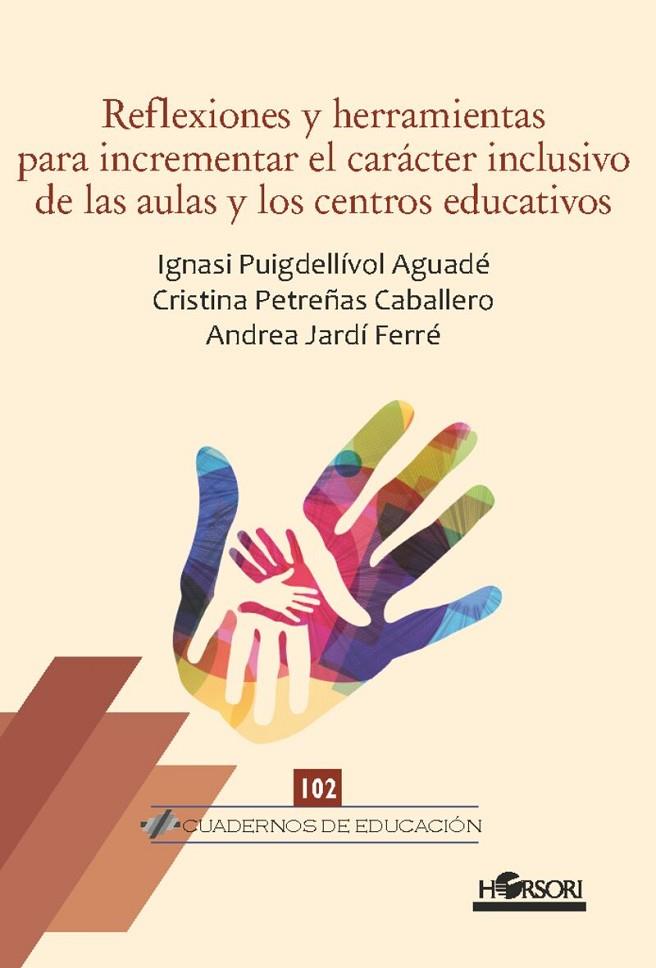REFLEXIONES Y HERRAMIENTAS PARA INCREMENTAR EL CARÁCTER INCLUSIVO DE LAS AULAS Y | 9788417994952 | PUIGDELLÍVOL AGUADÉ, IGNASI/PETREÑAS CABALLERO, CRISTINA/JARDÍ FERRÉ, ANDREA | Llibreria Online de Tremp
