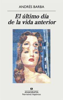 EL ÚLTIMO DÍA DE LA VIDA ANTERIOR | 9788433901774 | BARBA, ANDRÉS | Llibreria Online de Tremp