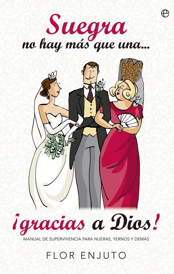 SUEGRA NO HAY MÁS QUE UNA…¡GRACIAS A DIOS! | 9788490603048 | ENJUTO, FLOR | Llibreria Online de Tremp