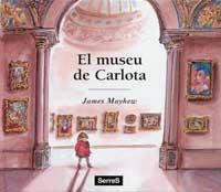 MUSEU DE CARLOTA, EL | 9788495040596 | MAYHEW, JAMES | Llibreria Online de Tremp