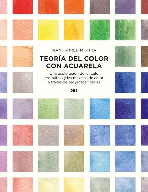 TEORÍA DEL COLOR CON ACUARELA | 9788425234408 | MISHRA, MANUSHREE | Llibreria Online de Tremp