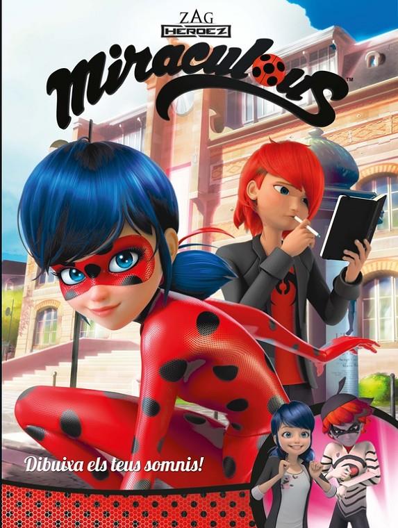DIBUIXA ELS TEUS SOMNIS! (MIRACULOUS [PRODIGIOSA LADYBUG]. CÒMIC) | 9788448848972 | VARIOS AUTORES | Llibreria Online de Tremp