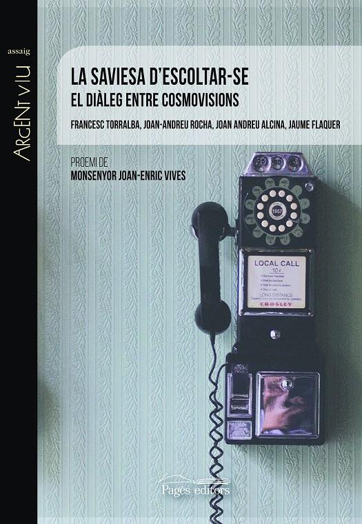 LA SAVIESA D'ESCOLTAR-SE | 9788413030968 | ROCHA SCARPETTA, JOAN-ANDREU/ANDREU ALCINA, JOAN/FLAQUER GARCÍA, JAUME/TORRALBA ROSSELLÓ, FRANCESC