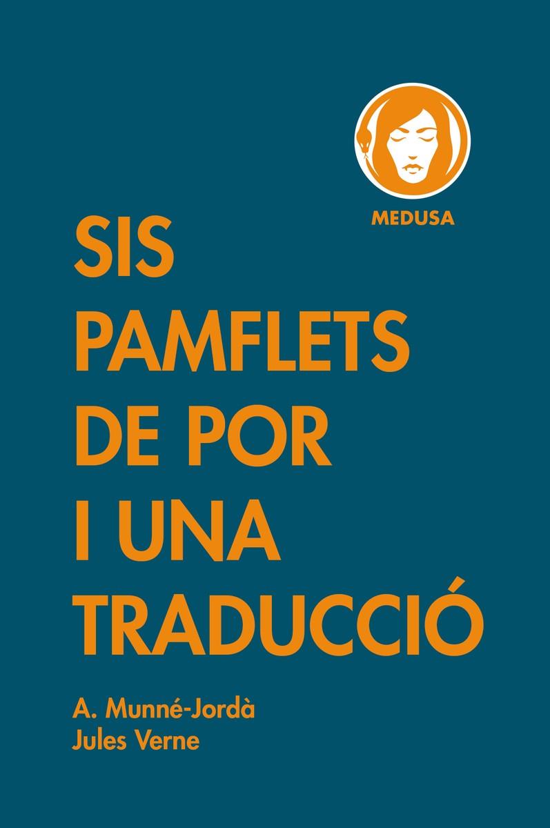 SIS PAMFLETS DE POR I UNA TRADUCCIÓ | 9788419202024 | MUNNÉ-JORDÀ, ANTONI/VERNE, JULES | Llibreria Online de Tremp