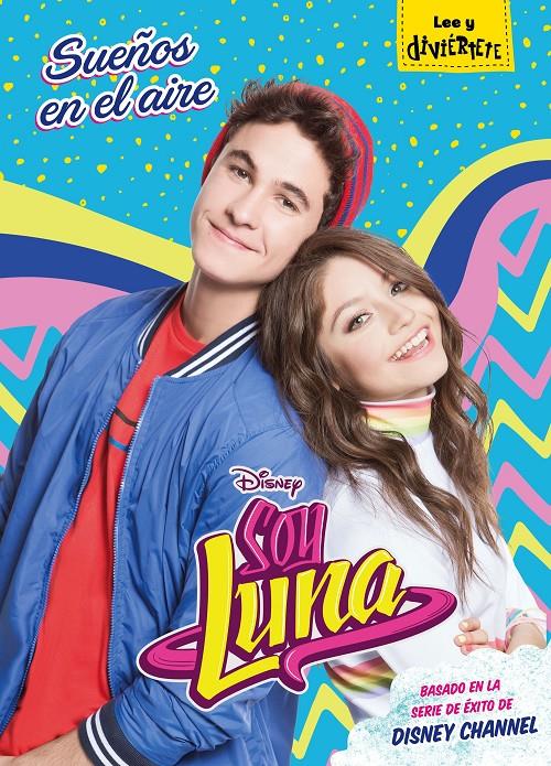 SOY LUNA. SUEÑOS EN EL AIRE | 9788416913930 | DISNEY | Llibreria Online de Tremp