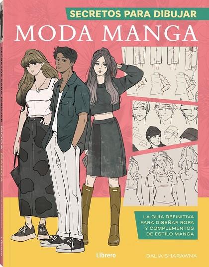 SECRETOS PARA DIBUJAR MODA MANGA | 9788411540377 | SHARAWNA, DALIA