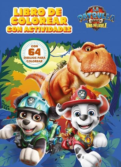 PAW PATROL | PATRULLA CANINA. ACTIVIDADES - LIBRO DE COLOREAR CON ACTIVIDADES. L | 9788448873752 | NICKELODEON