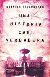 UNA HISTORIA CASI VERDADERA | 9788425356032 | MATTIAS EDVARDSSON