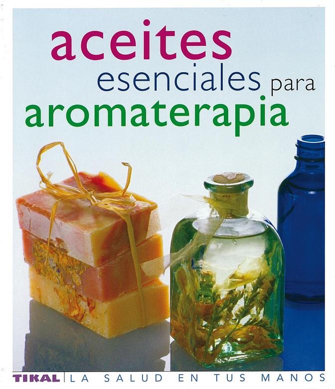ACEITES ESSENCIALES PARA AROMATERAPIA | 9788430563418 | AAVV
