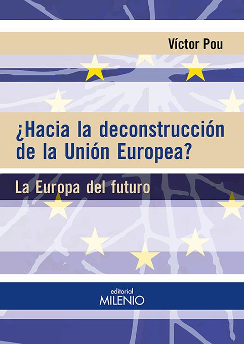¿HACIA LA DECONSTRUCCIÓN DE LA UNIÓN EUROPEA? | 9788497437585 | POU SERRADELL, VICTOR | Llibreria Online de Tremp