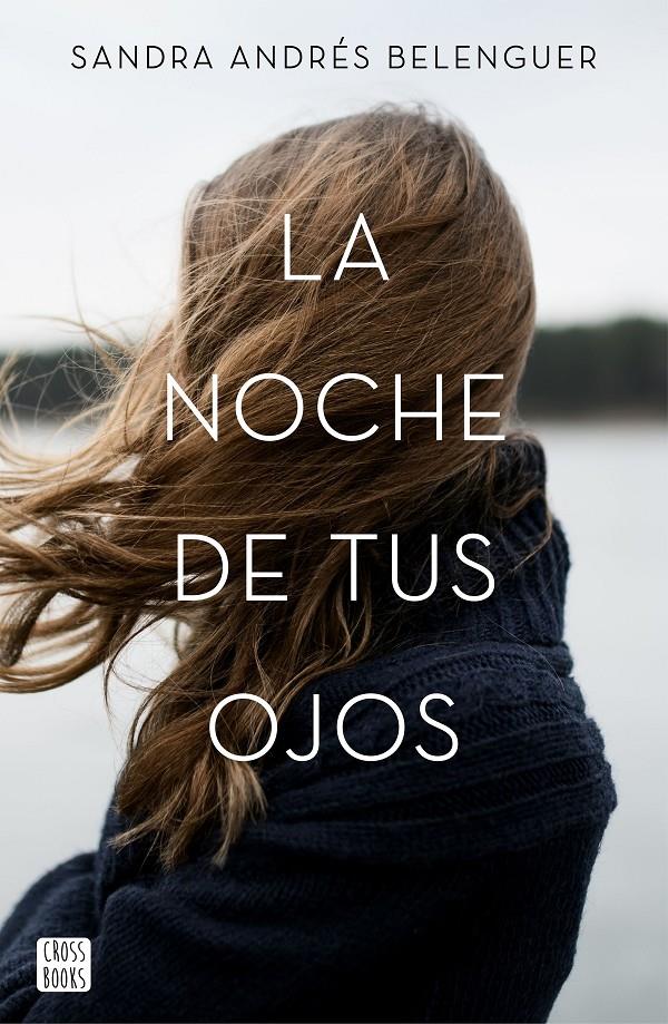 LA NOCHE DE TUS OJOS | 9788408170112 | SANDRA ANDRÉS BELENGUER | Llibreria Online de Tremp