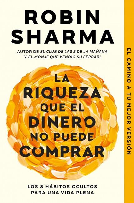 LA RIQUEZA QUE EL DINERO NO PUEDE COMPRAR | 9788466379458 | SHARMA, ROBIN | Llibreria Online de Tremp