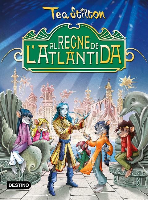AL REGNE DE L'ATLÀNTIDA | 9788490578902 | TEA STILTON | Llibreria Online de Tremp