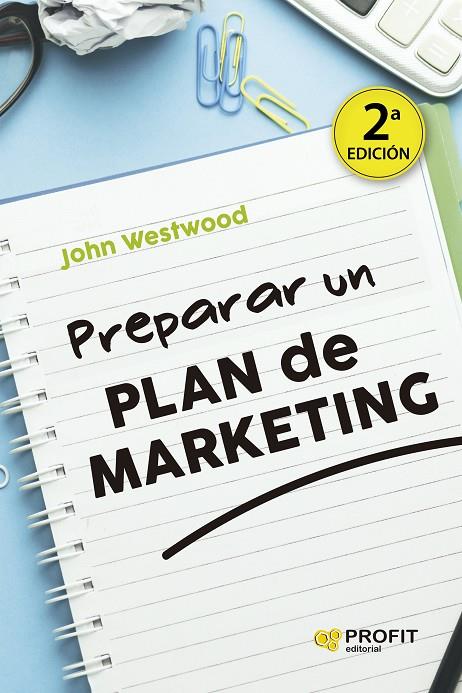 PREPARAR UN PLAN DE MARKETING N.E. | 9788419212290 | WESTWOOD, JOHN | Llibreria Online de Tremp