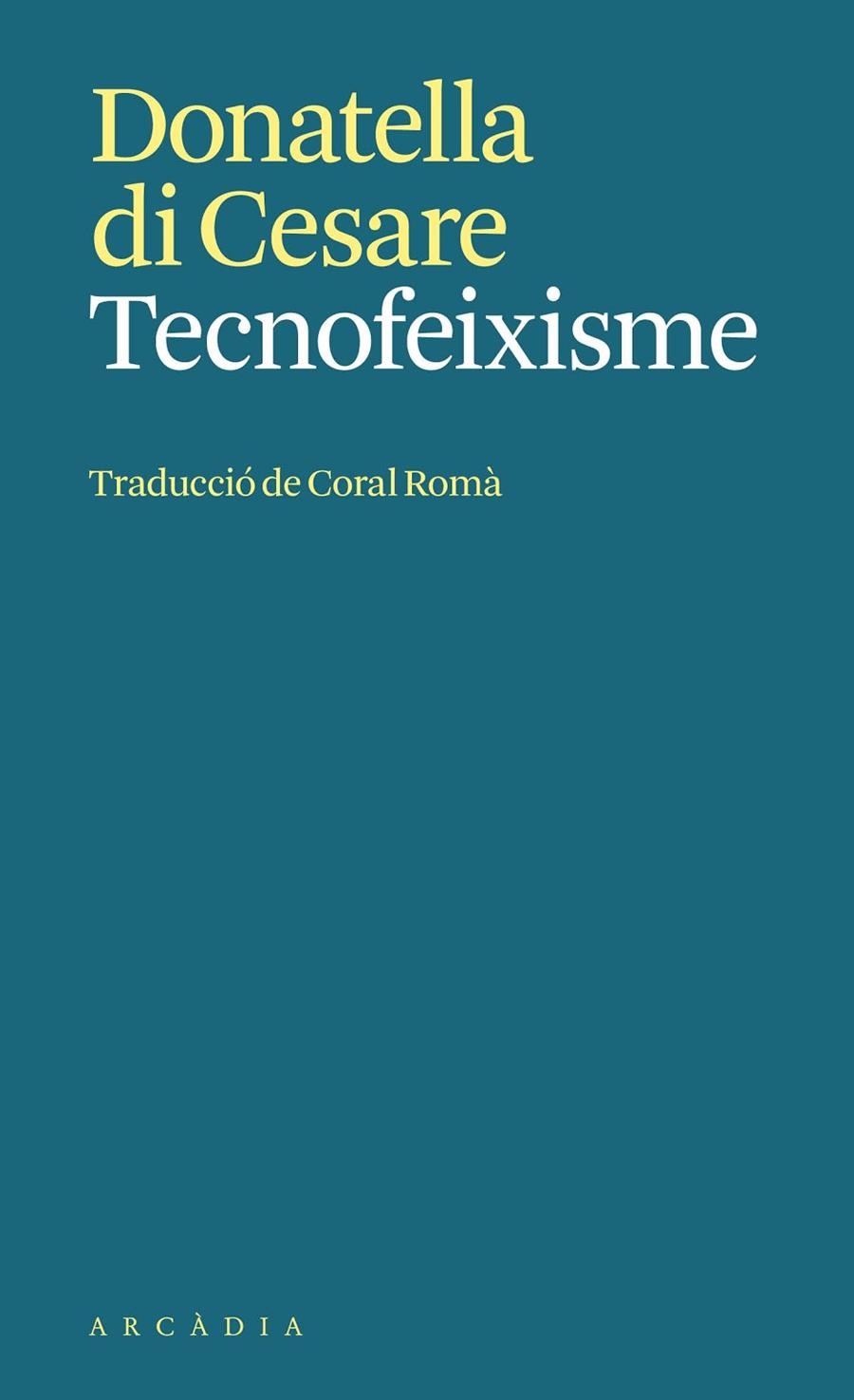 TECNOFEIXISME | 9788412999792 | DI CESARE, DONATELLA | Llibreria Online de Tremp