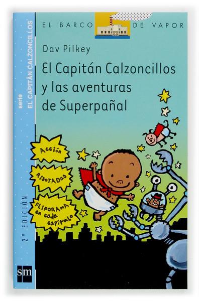 CAPITAN CALZONCILLOS Y LAS AVENTURAS DE SUPERPAÑAL, EL | 9788434891593 | PILKEY, DAV