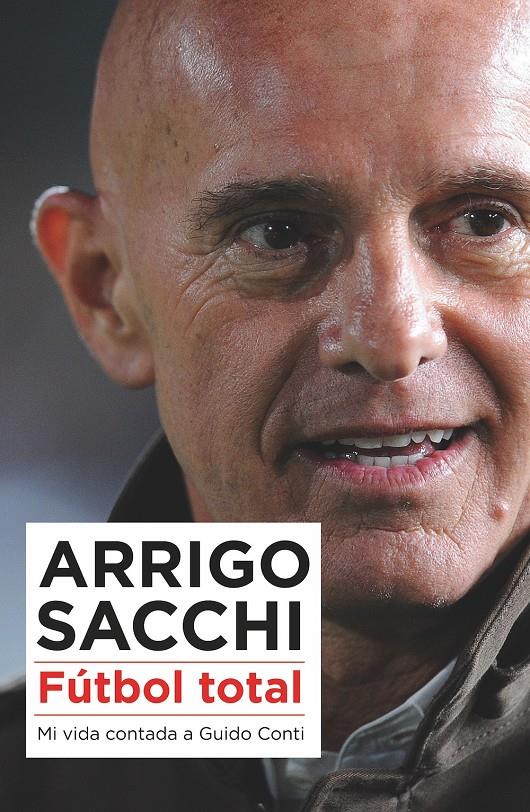 FÚTBOL TOTAL | 9788494418389 | SACCHI, ARRIGO | Llibreria Online de Tremp