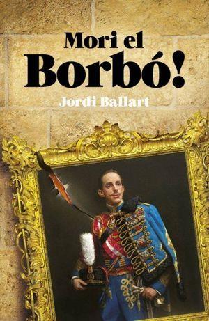 MORI EL BORBÓ | 9788419239341 | BALLART I CERDÁN, JORDI | Llibreria Online de Tremp
