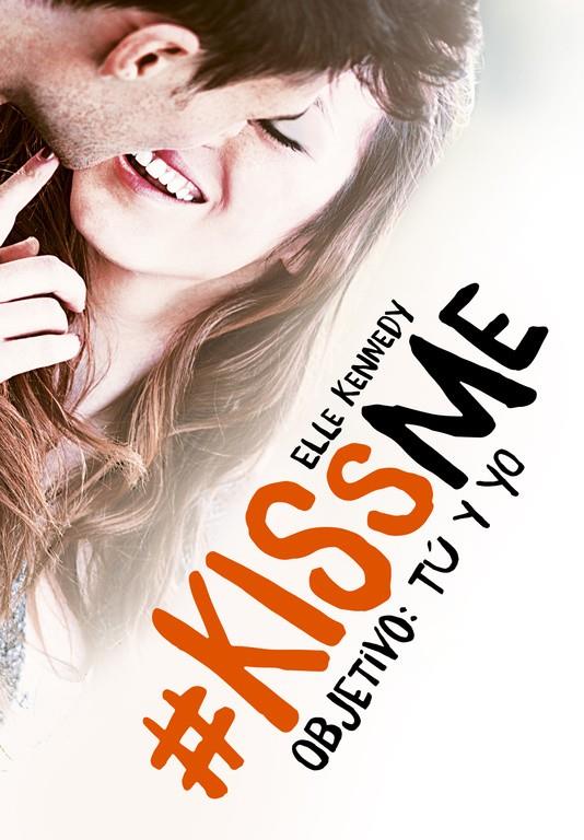 OBJETIVO: TÚ Y YO (#KISSME 2) | 9788420483375 | KENNEDY, ELLE | Llibreria Online de Tremp
