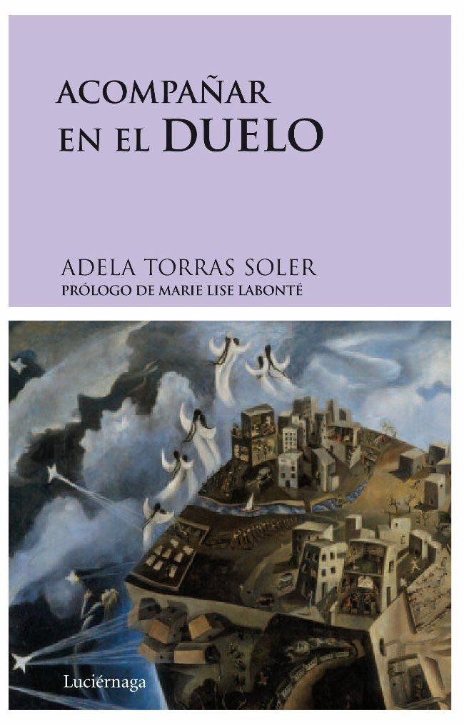 ACOMPAÑAR EN EL DUELO | 9788492545001 | TORRE SOLER, ADELA | Llibreria Online de Tremp