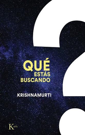 QUÉ ESTÁS BUSCANDO | 9788411210577 | KRISHNAMURTI, JIDDU | Llibreria Online de Tremp