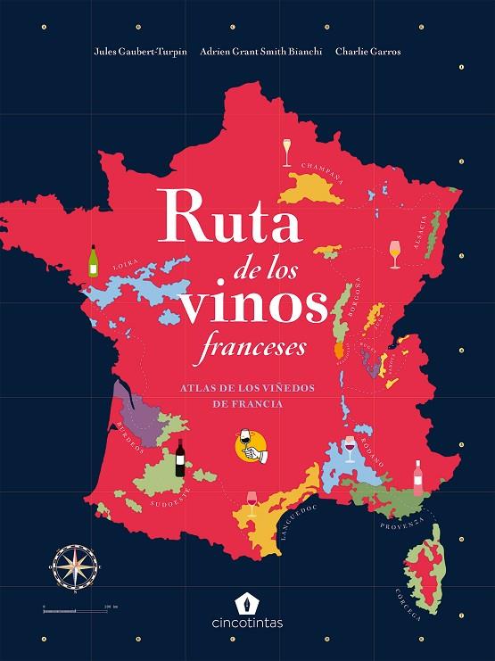 RUTA DE LOS VINOS FRANCESES | 9788419043221 | GAUBERT-TURPIN, JULES/GRANT SMITH, ADRIEN/CHARLIE GARROS, BIANCHI | Llibreria Online de Tremp