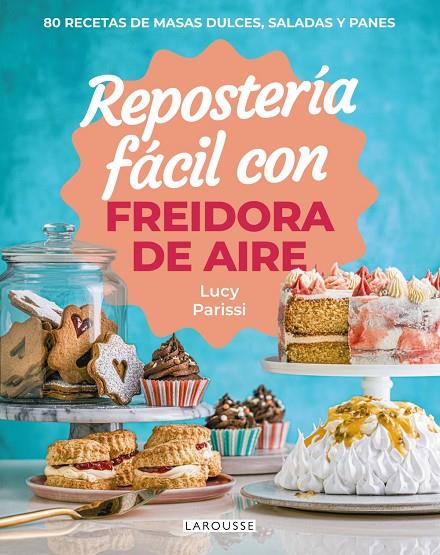 REPOSTERÍA FÁCIL CON FREIDORA DE AIRE | 9791387520809 | PARISSI, LUCY | Llibreria Online de Tremp