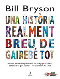 HISTORIA REALMENT BREU DE GAIREBE TOT, UNA | 9788498673463 | BRYSON, BILL | Llibreria Online de Tremp