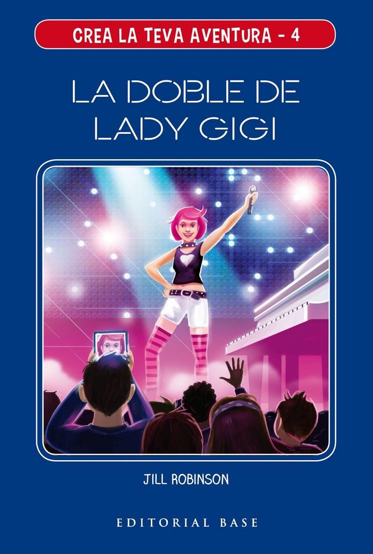 CREA LA TEVA AVENTURA 4. LA DOBLE DE LADY GIGI | 9788417759124 | ROBINSON, JILL | Llibreria Online de Tremp