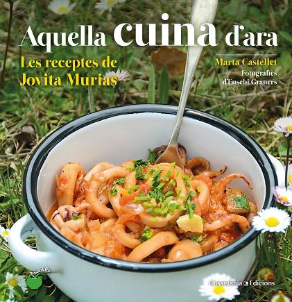 AQUELLA CUINA D'ARA | 9788490348833 | CASTELLET I TORRENTS, MARTA | Llibreria Online de Tremp