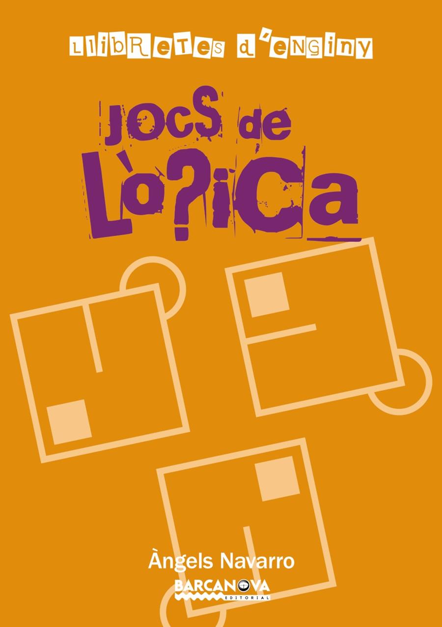 LLIBRETES D ' ENGINY. JOCS DE LÒGICA | 9788448928254 | NAVARRO, ANGELS