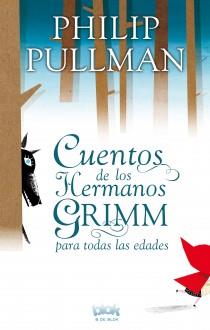 CUENTOS DE LOS HERMANOS GRIMM PARA TODAS LAS EDADES | 9788415579083 | PULLMAN, PHILIP