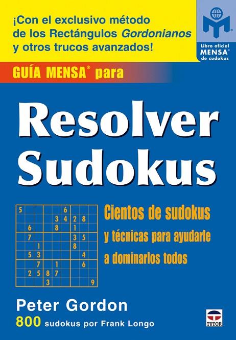 GUÍA MENSA PARA RESOLVER SUDOKUS | 9788479026776 | GORDON, PETER/LONGO, FRANK