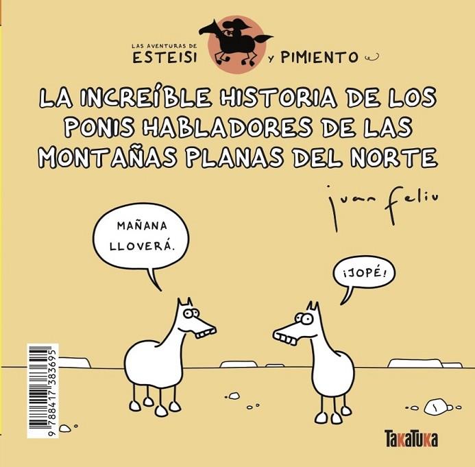 LA INCREÍBLE HISTORIA DE LOS PONIS HABLADORES DE LAS MONTAÑAS PLANAS DEL NORTE * | 9788417383695 | FELIÚ SASTRE, JUAN | Llibreria Online de Tremp