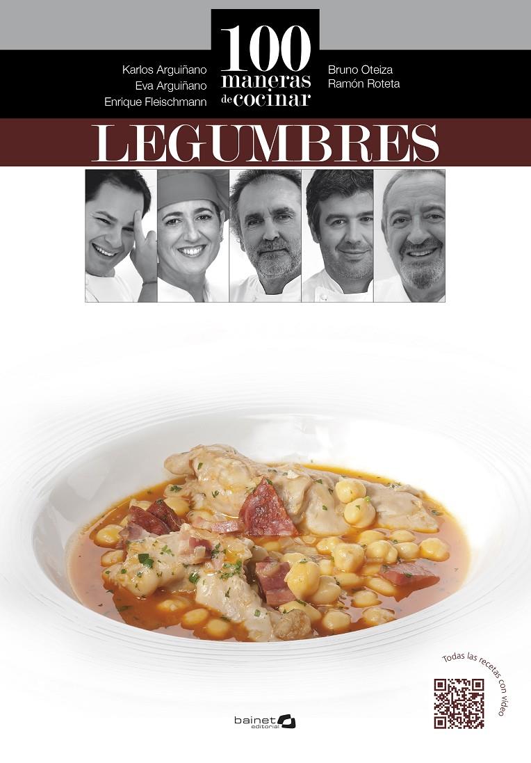 100 MANERAS DE COCINAR LEGUMBRES | 9788496177949 | ARGUIÑANO, KARLOS; OTEIZA, BRUNO; ROTETA, RAMÓN; FLEISCHMANN, ENRIQUE/ARGUIÑANO, EVA | Llibreria Online de Tremp